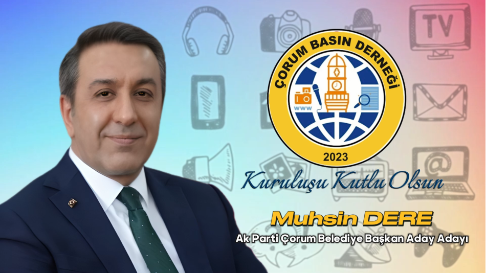 Muhsin Dere - AK Parti Çorum Belediye Başkan Aday Adayı